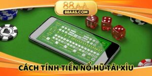 cach-tinh-tien-no-hu-tai-xiu