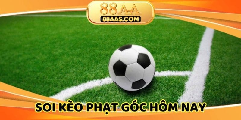 soi-keo-phat-goc-hom-nay